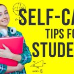 Quick Self-Care Tips for Middle & High School Students – 2020 (Actionable!)