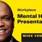 My Mental Health in the Workplace Presentation Advice to HR Leaders