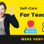 Self-Care for Teachers: How to Beat Stress, Exhaustion & Burnout FAST