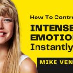 How To Control Intense Emotions Instantly!