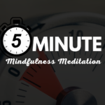 5-Minute Mindfulness Meditation