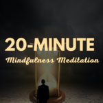 20-Minute Mindfulness Meditation