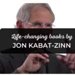 Jon Kabat-Zinn's books: 14 Life-changing books