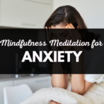 Mindfulness meditation for anxiety