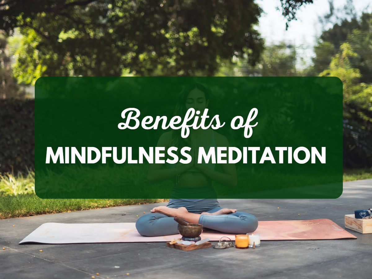 Benefits of Mindfulness Meditation