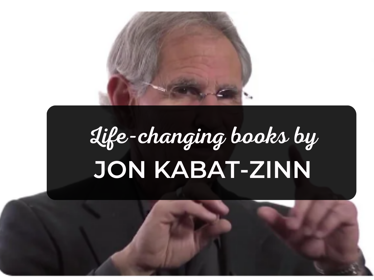 Jon Kabat-Zinn's books: 14 Life-changing books